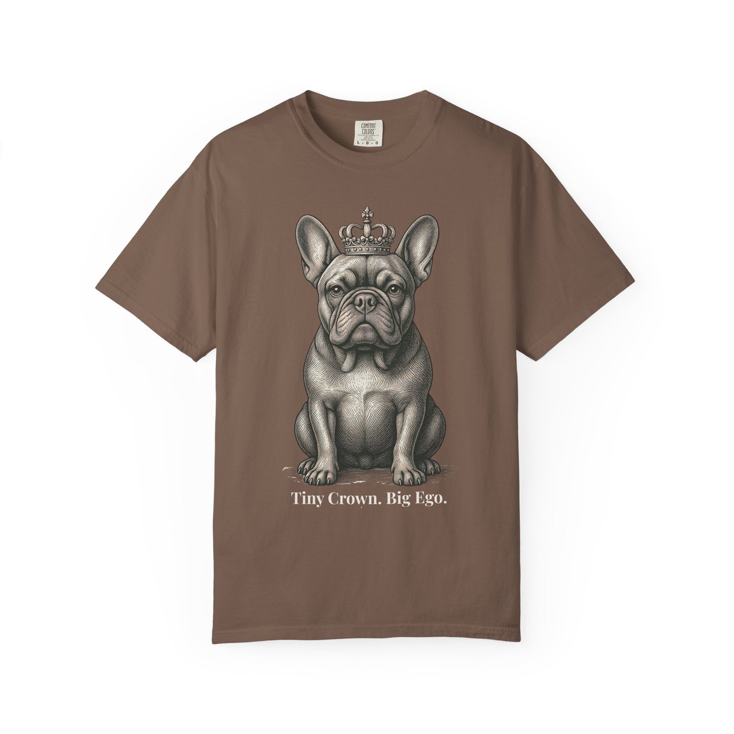 Tiny Crown Big Ego – French Bulldog Garment-Dyed T-Shirt