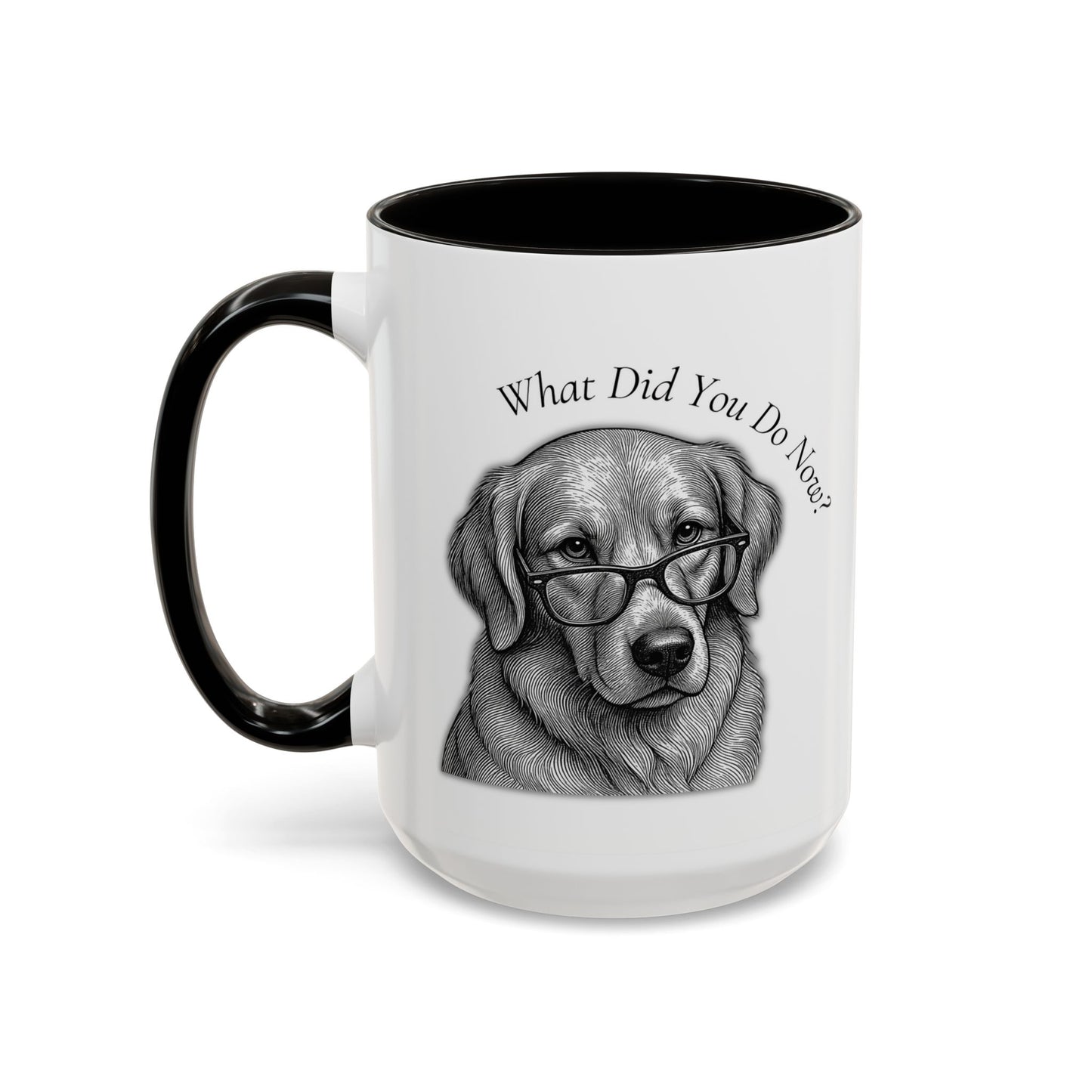 Taza Divertida de Golden Retriever | "¿Qué Hiciste Ahora?" | Regalo para Amantes de los Perros con Asa Negra