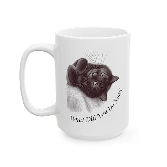 Black Cat Coffee Mug | Funny Cat Lover Gift | "What Did You Do Now?"