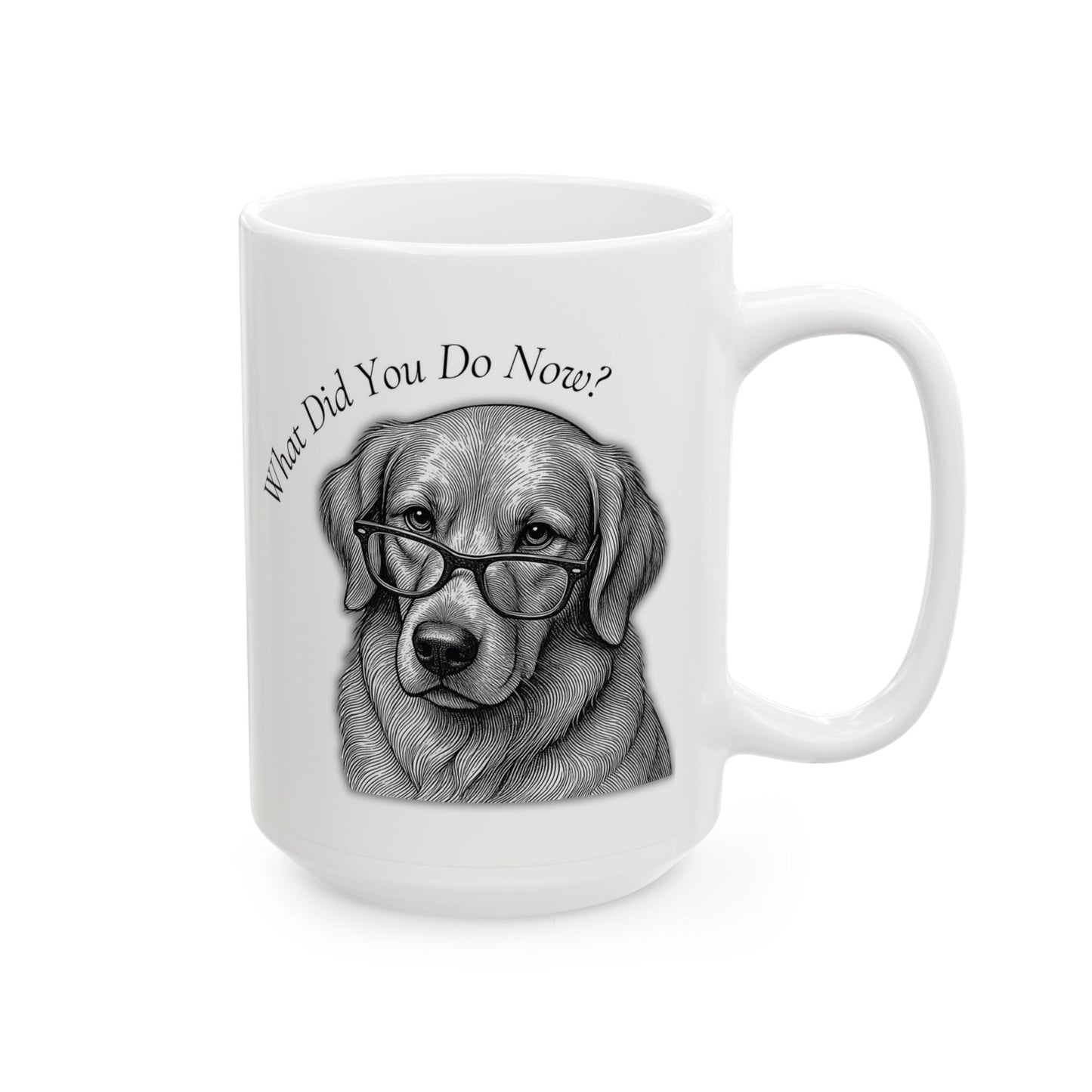 Golden Retriever Coffee Mug | Funny Dog Lover Gift | "What Did You Do Now?"