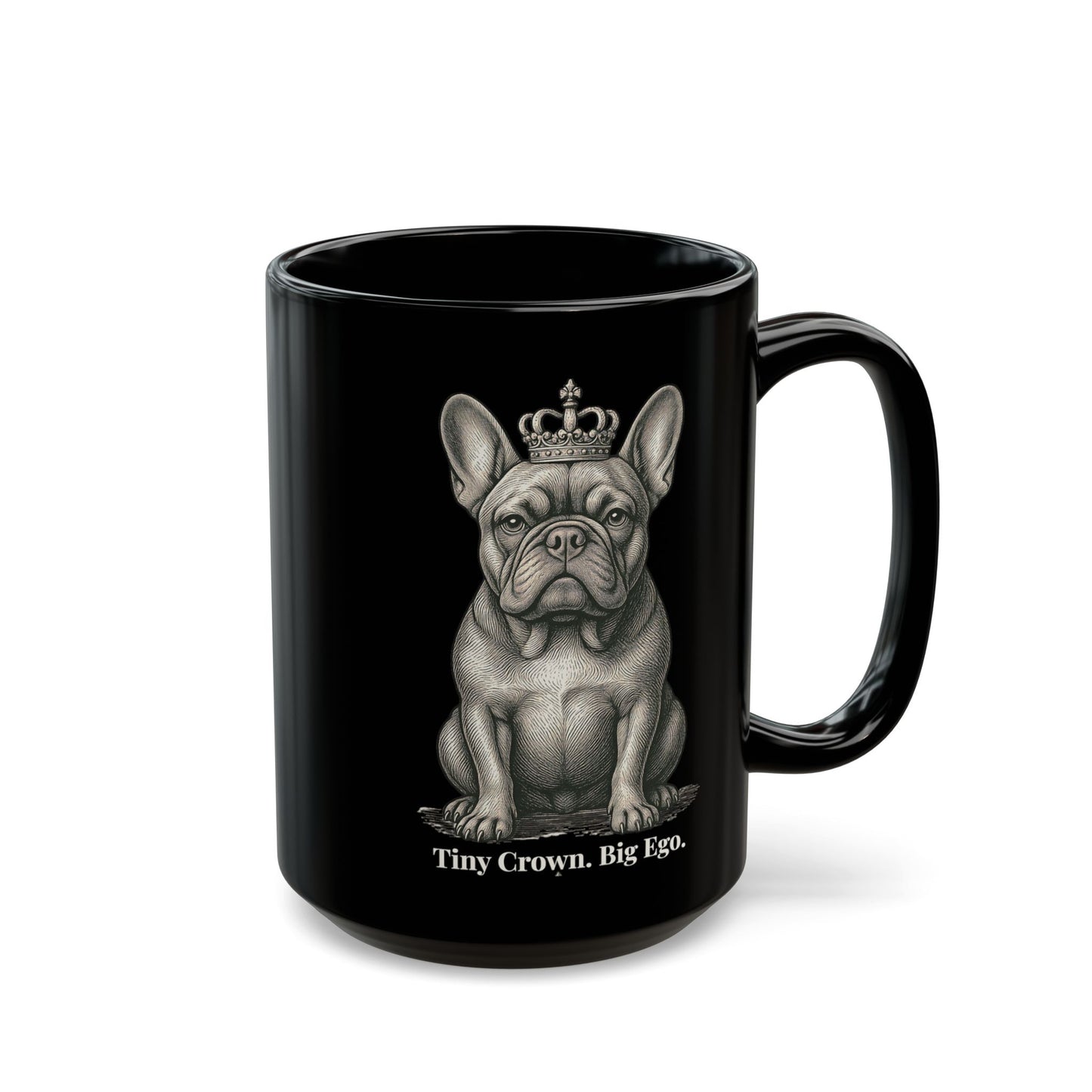 Tiny Crown Big Ego – Black French Bulldog Mug |15oz